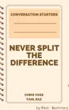 Never Split the Difference by Chris Voss and Tahl Raz - Conversation Starters synopsis, comments