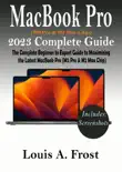 MacBook Pro (M2 Pro & M2 Max Chip) 2023 Complete Guide sinopsis y comentarios