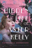 The Hidden Life of Aster Kelly synopsis, comments