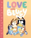 Love from Bluey synopsis, comments