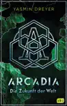 Arcadia – Die Zukunft der Welt sinopsis y comentarios