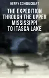 The Expedition through the Upper Mississippi to Itasca Lake sinopsis y comentarios