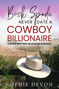 buck spade - never date a cowboy billionaire a spade brothers billionaire romance book cover image