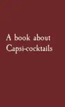 A book about Capsi-cocktails synopsis, comments