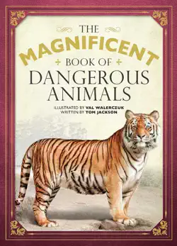 the magnificent book of dangerous animals book cover image