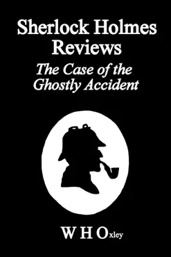 sherlock holmes reviews the case of the ghostly accident book cover image