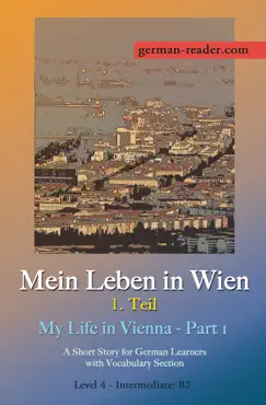 german reader, level 4 - intermediate (b2): mein leben in wien - 1. teil imagen de la portada del libro