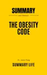 The Obesity Code By Dr. Jason Fung - Summary and Analysis synopsis, comments