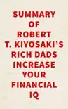 Summary of Robert T. Kiyosaki's Rich Dads Increase Your Financial IQ sinopsis y comentarios