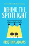 Behind the Spotlight synopsis, comments