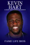 Kevin Hart A Short Unauthorized Biography synopsis, comments