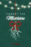 Forget the Mistletoe synopsis, comments