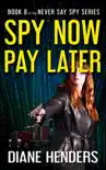 Spy Now, Pay Later sinopsis y comentarios