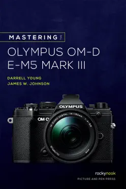 mastering the olympus om-d e-m5 mark iii book cover image