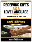 Receiving Gifts As A Love Language - Based On The Teachings Of Gary Chapman synopsis, comments