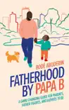 Fatherhood by Papa B synopsis, comments