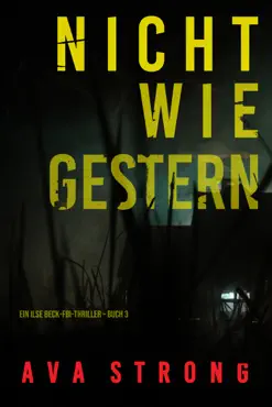 nicht wie gestern (ein ilse beck-fbi-thriller – buch 3) book cover image