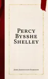 Percy Bysshe Shelley synopsis, comments