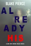 Already His (A Laura Frost FBI Suspense Thriller—Book 9) book summary, reviews and download