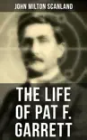 The Life of Pat F. Garrett synopsis, comments