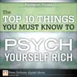 The Top 10 Things You Must Know to Psych Yourself Rich synopsis, comments