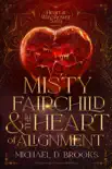 Misty Fairchild and the Heart of Alignment synopsis, comments