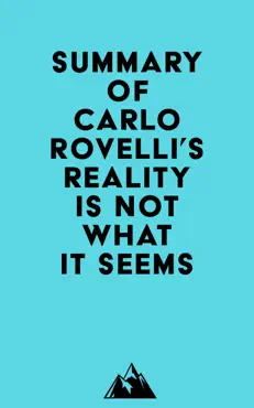 summary of carlo rovelli's reality is not what it seems imagen de la portada del libro