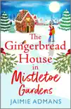 The Gingerbread House in Mistletoe Gardens synopsis, comments