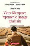 Victor Klemperer, repenser le langage totalitaire synopsis, comments