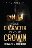 YOUR CHARACTER IS YOUR CROWN synopsis, comments