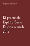 El prometido Espíritu Santo Edición revisada 2019 sinopsis y comentarios