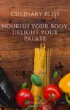 Culinary Bliss Nourish Your Body, Delight Your Palate synopsis, comments