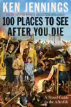 100 Places to See After You Die synopsis, comments
