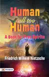 Human, All Too Human: A Book for Free Spirits sinopsis y comentarios