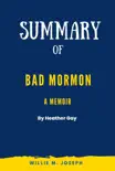 Summary of Bad Mormon a Memoir by Heather Gay synopsis, comments