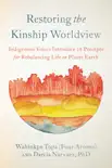 Restoring the Kinship Worldview synopsis, comments