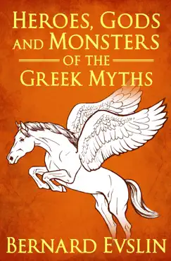 heroes, gods and monsters of the greek myths book cover image