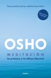 Meditación (Edición ampliada con más de 80 meditaciones OSHO) sinopsis y comentarios