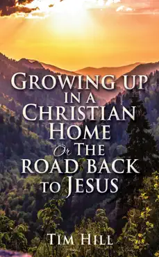 growing up in a christian home or the road back to jesus book cover image