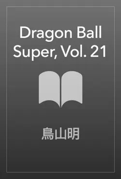 dragon ball super, vol. 21 imagen de la portada del libro