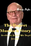The Rupert Murdoch Story synopsis, comments