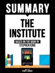 Summary - The Institute - Based On The Book By Stephen King synopsis, comments