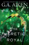 The Heretic Royal synopsis, comments