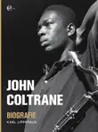 John Coltrane - Biografie synopsis, comments