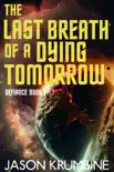 The Last Breath of a Dying Tomorrow synopsis, comments