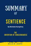 Summary of Sentience By Nicholas Humphrey: The Invention of Consciousness sinopsis y comentarios