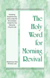 The Holy Word for Morning Revival - Knowing, Experiencing, and Living the All-inclusive Christ for the Genuine Church Life synopsis, comments