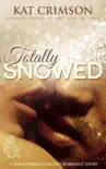 Totally Snowed: A Paranormal Holiday Romance Short e-book