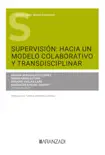 Supervisión: Hacia un modelo colaborativo y transdisciplinar sinopsis y comentarios