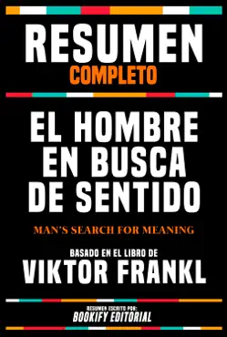 resumen completo - el hombre en busca de sentido (man's search for meaning) - basado en el libro de viktor frankl imagen de la portada del libro